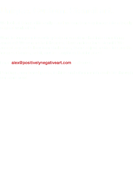 
Unique. Custom. Stencil art. We look at things differently - and we can turn any image into a totally original work of art. Want to turn your favourite photo or vacation shot into something amazing? We can make it happen. Have an idea for a stencil? We accept any and all custom challenges, from subject matter to specific images. Comics, sci-fi, music – anything that inspires! Email alex@positivelynegativeart.com to discuss. Paintings, numbered prints, t-shirts and other merch available through our store now!